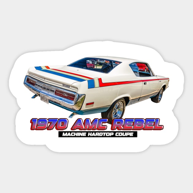 1970 AMC Rebel Machine Hardtop Coupe Sticker by Gestalt Imagery